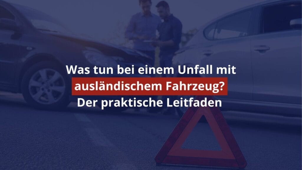 Warndreieck bei Autounfall mit ausländischem Fahrzeug